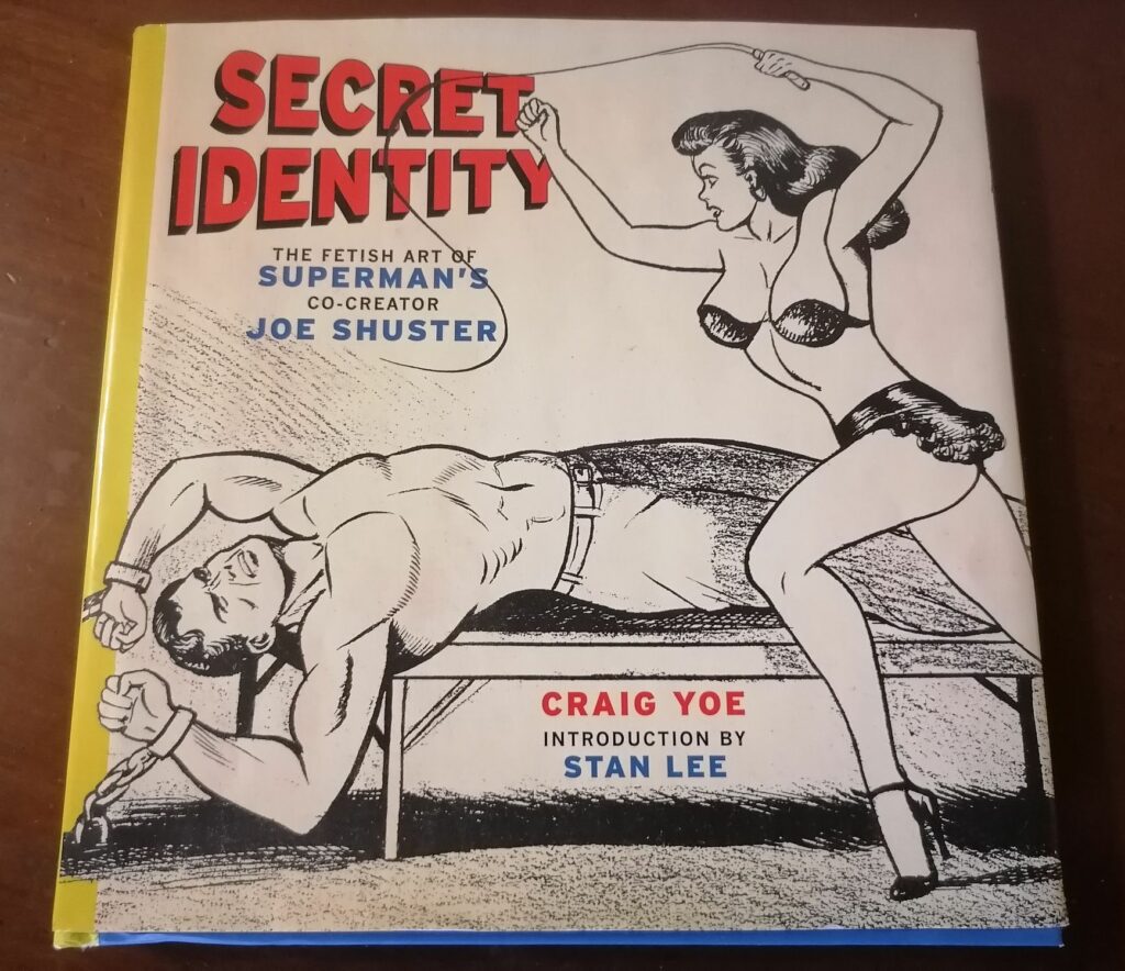 Couverture du livre Secret Identity: The Fetish Art of Superman’s Co-creator Joe Shuster, Craig Yoe, Abrams ComicArt, 2009