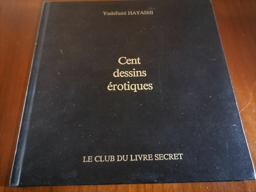 Livre curiosa Cent dessins érotiques de Yoshifumi Hayashi, éditions Le Club du livre secret 1982 (introduction de Walerian Borowczyk)